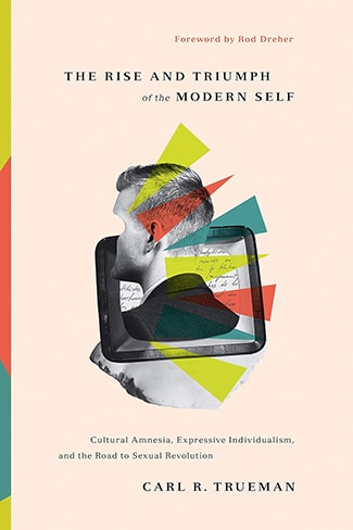 Book cover of "The Rise and Triumph of the Modern Self" by Carl R. Trueman, showcasing abstract geometric shapes and a black-and-white photo of a man in profile, capturing the essence of our therapeutic self in a design worthy of a podcast spotlight.